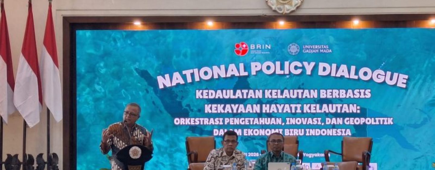 Strengthening Indonesia’s Blue Economy: APRI at National Policy Dialogue BRIN–UGM 2026